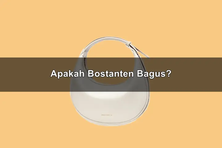 Apakah Merk Bostanten Bagus