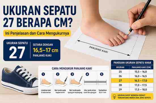 Ukuran Sepatu 27 Berapa Cm Ini Penjelasan dan Cara Mengukurnya